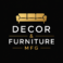 DECOR & FURNITURE MFG
